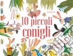 10 piccoli conigli. Ediz. a colori