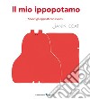 Il mio ippopotamo. Scopri gli opposti con Popov. Ediz. a colori libro di Coat Janik