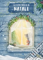 La vera magia di Natale. Ediz. a colori libro