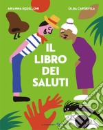 Il libro dei saluti. Ediz. a colori libro