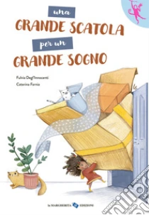 Una grande scatola per un grande sogno. Ediz. a colori