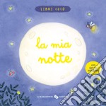 La mia notte. Ediz. a colori libro