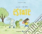 Estate. Lucilla e i suoi amici. Ediz. a colori libro