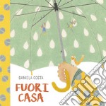 Fuori casa. Ediz. a colori libro