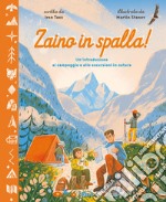 Zaino in spalla! Un'introduzione al campeggio e alle escursioni in natura. Ediz. a colori libro