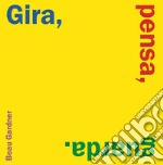 Gira, pensa, guarda. Ediz. a colori libro