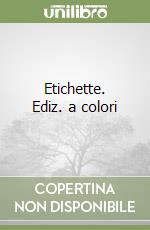 Etichette. Ediz. a colori