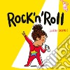 Rock'n'Roll. Ediz. a colori libro di Castanié Julien