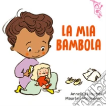 La mia bambola. Ediz. a colori