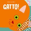 Gatto! Ediz. a colori libro di Garralon Claire