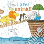 L'arca degli animali. Ediz. a colori libro