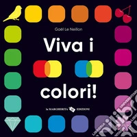Viva i colori! Ediz. a colori libro