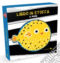 Il mare. Libro in stoffa. Ediz. a colori. Con anello per la dentizione libro