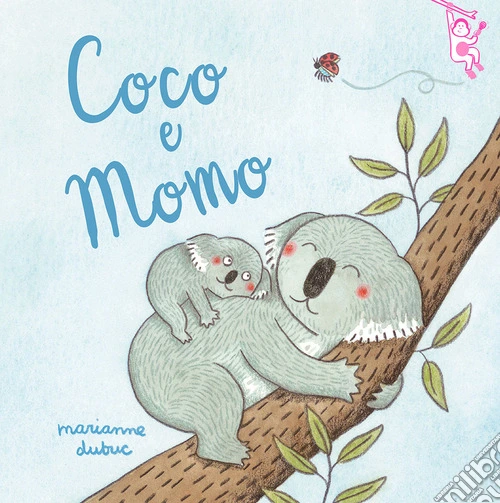 Coco e Momo. Ediz. a colori