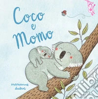 Coco e Momo. Ediz. a colori libro