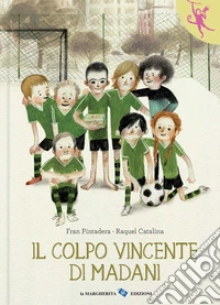 Il colpo vincente di Madani. Ediz. a colori libro