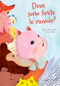 Dove sono finite le nuvole? Ediz. a colori libro