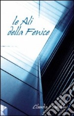 Le ali della fenice libro