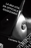 La mia vita da ufficiale giudiziario libro