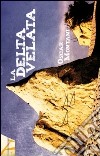 La Delta Velata libro