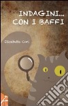 Indagini... con i baffi libro