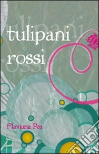 Tulipani rossi libro