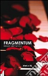 Fragmentum. Respiri dell'anima libro