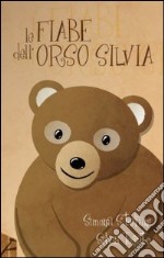 Le fiabe dell'orso Silvia