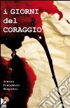 I giorni del coraggio libro