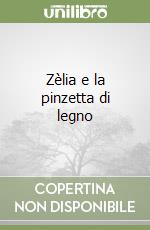 Zèlia e la pinzetta di legno libro