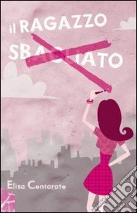 Il ragazzo sbagliato libro