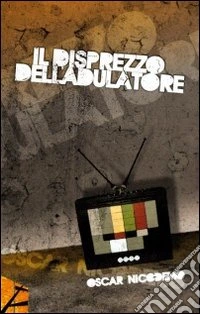 Il disprezzo dell'adulatore libro