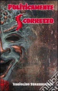 Politicamente scorretto libro