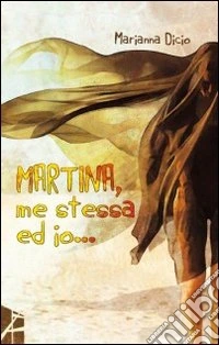 Martina, me stessa ed io... libro