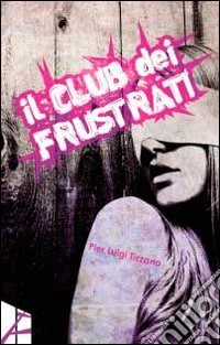 Il club dei frustrati libro