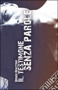 Il testimone... senza parole libro