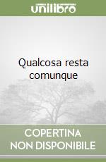 Qualcosa resta comunque libro