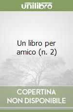 Un libro per amico (n. 2) libro