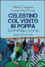 Celestino col vento in poppa.