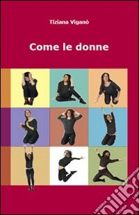 Come le donne libro