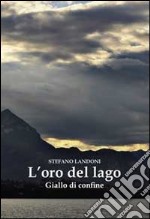 L'oro del lago libro