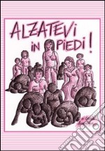 Alzatevi in piedi! libro