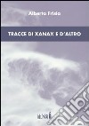 Tracce di xanax e d'altro libro