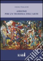 Assiomi per un teorema dell'arte libro