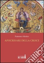 Apocrisari della croce libro