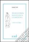 Tango, energia, biomeccanica e cinestetica. La didattica del tango. Vol. 1 libro di Cirillo Raffaele