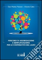 Percorsi di aggregazione e semplificazione per le cooperative del Lazio libro