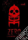 Zero. Il tatuaggio nell'età nera. Ediz. illustrata libro