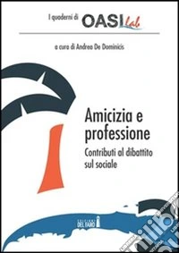 Amicizia e professione. Contributi al dibattito sul sociale