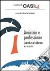 Amicizia e professione. Contributi al dibattito sul sociale libro di De Dominicis Andrea